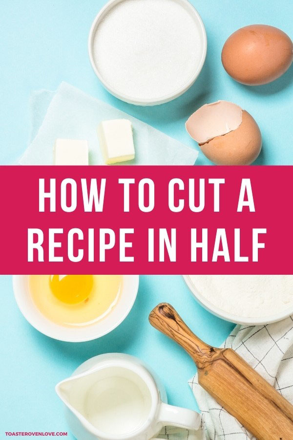 How to Cut a Recipe in Half