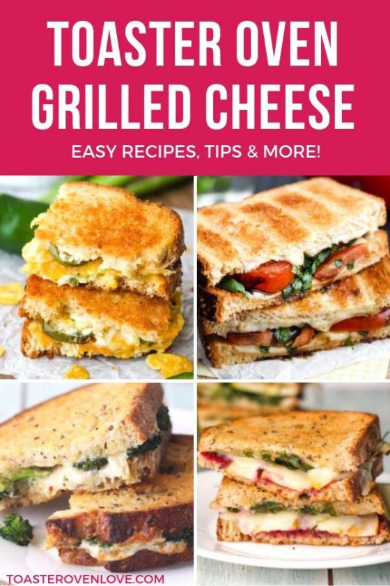 Toaster Oven Grilled Cheese Recipes, Tips & More!