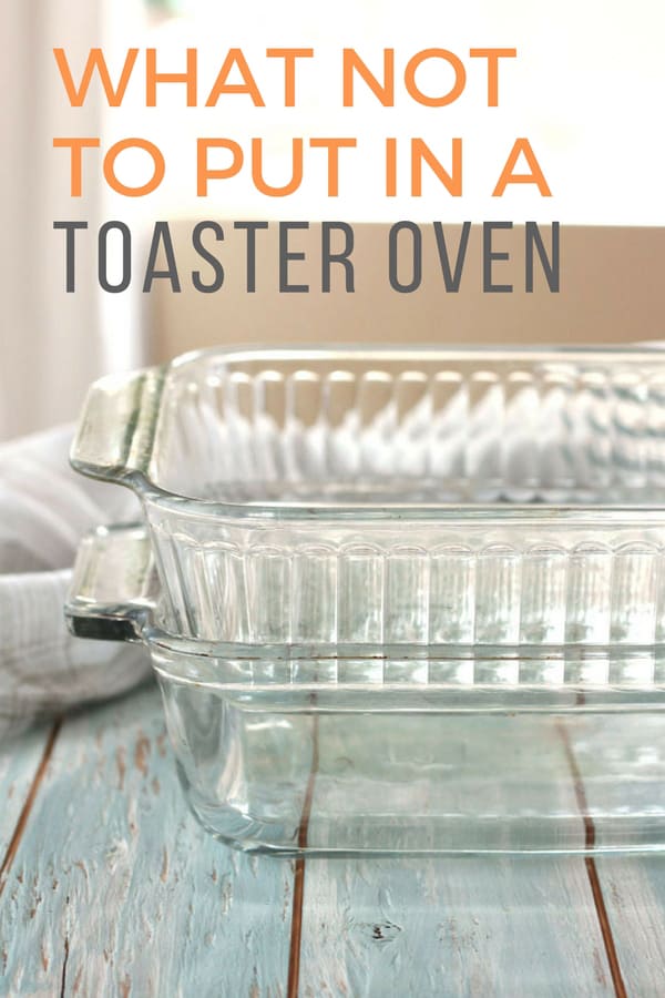 4 Surprising Things I'll Never Use In Our Toaster Oven