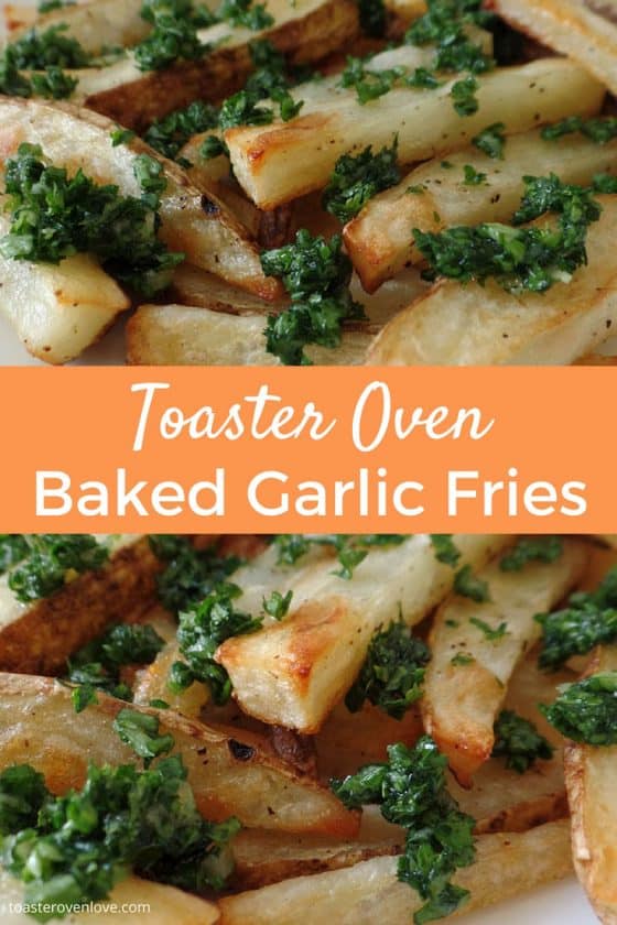 Toaster Oven Garlic Fries Baked With Roasted Garlic